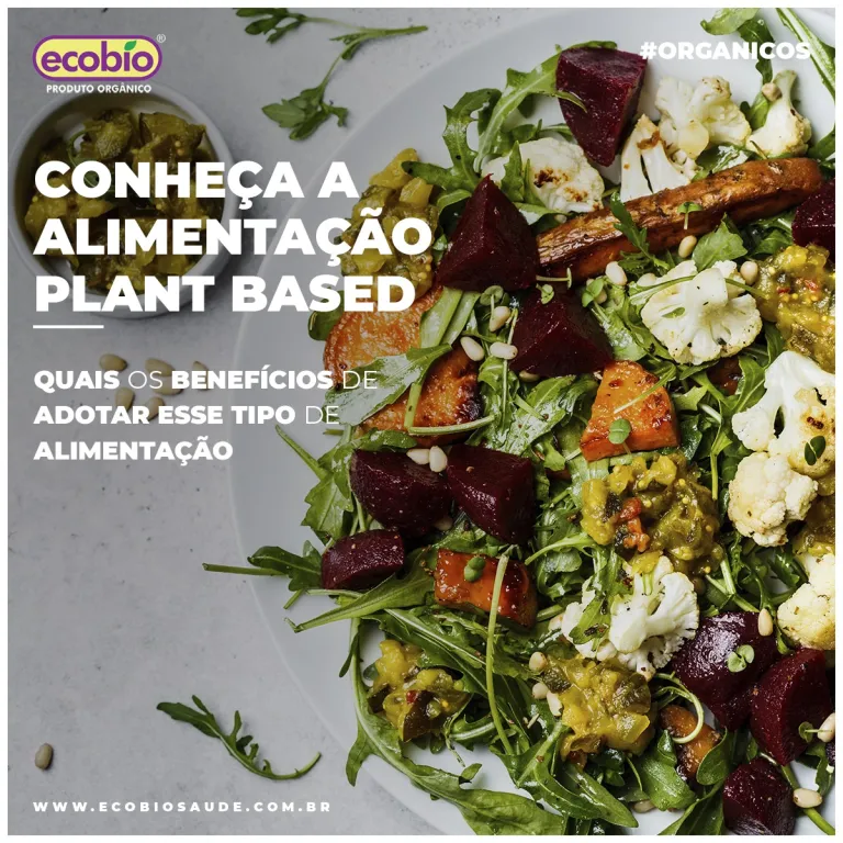 Conheça a alimentação plant based e os seus benefícios